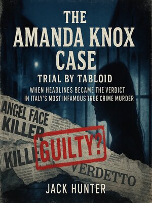 cover image of The Amanda Knox Case